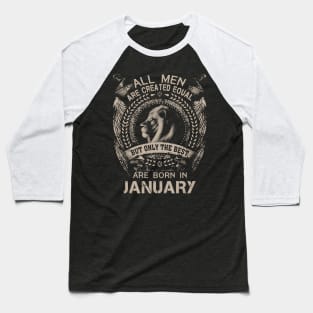 Lion All Men Are Created Equal But Only The Best Are Born In January Baseball T-Shirt